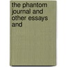 The Phantom Journal And Other Essays And by Michael Lucas