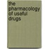 The Pharmacology Of Useful Drugs