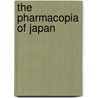The Pharmacopia Of Japan door Japan. Naimush