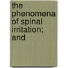 The Phenomena Of Spinal Irritation; And door Thomas Inman