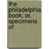 The Philadelphia Book; Or, Specimens Of