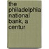 The Philadelphia National Bank, A Centur
