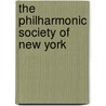 The Philharmonic Society Of New York by Henry Edward Krehbiel