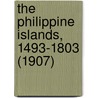 The Philippine Islands, 1493-1803 (1907) by Emma Helen Blair