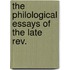 The Philological Essays Of The Late Rev.