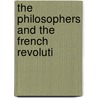 The Philosophers And The French Revoluti door P.A. Wadia