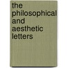 The Philosophical And Aesthetic Letters door Friedrich Schiller