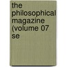 The Philosophical Magazine (Volume 07 Se door General Books