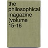 The Philosophical Magazine (Volume 15-16 door General Books