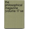 The Philosophical Magazine (Volume 17 Se by General Books