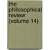 The Philosophical Review (Volume 14)