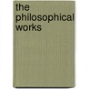 The Philosophical Works door Viscount Henry St. John Bolingbroke