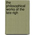 The Philosophical Works Of The Late Righ