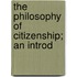 The Philosophy Of Citizenship; An Introd
