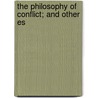 The Philosophy Of Conflict; And Other Es door Mrs Havelock Ellis