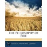 The Philosophy Of Fire door Unknown Author