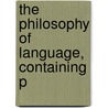 The Philosophy Of Language, Containing P door William Cramp
