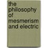 The Philosophy Of Mesmerism And Electric
