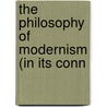 The Philosophy Of Modernism (In Its Conn door Cyril Scott