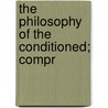 The Philosophy Of The Conditioned; Compr door Henry Longueville Mansel