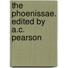 The Phoenissae. Edited By A.C. Pearson by Euripedes