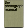 The Photograph Manual door N.G. Burgess