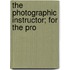 The Photographic Instructor; For The Pro