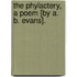 The Phylactery, A Poem [By A. B. Evans].