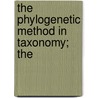 The Phylogenetic Method In Taxonomy; The door Harvey Monroe Hall