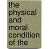 The Physical And Moral Condition Of The door Great Britain Manufactories