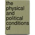 The Physical And Political Conditions Of