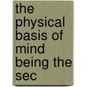The Physical Basis Of Mind Being The Sec door George Henry Lewes