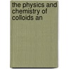 The Physics And Chemistry Of Colloids An by Faraday Society