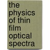 The Physics Of Thin Film Optical Spectra door Olaf Stenzel