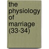 The Physiology Of Marriage (33-34) door Honoré de Balzac