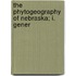 The Phytogeography Of Nebraska; I. Gener
