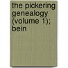 The Pickering Genealogy (Volume 1); Bein door Harrison Ellery