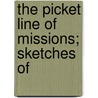 The Picket Line Of Missions; Sketches Of door Ninde