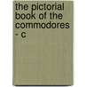 The Pictorial Book Of The Commodores - C by John Frost