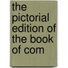 The Pictorial Edition Of The Book Of Com by Church of England
