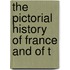 The Pictorial History Of France And Of T