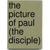 The Picture Of Paul (The Disciple) door Hugh Reginald Haweis