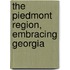 The Piedmont Region, Embracing Georgia