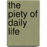 The Piety Of Daily Life door Jane Cross Simpson