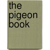 The Pigeon Book by Alfred Henry Osman