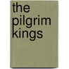 The Pilgrim Kings by Thomas Walsh