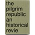 The Pilgrim Republic An Historical Revie
