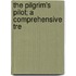 The Pilgrim's Pilot; A Comprehensive Tre