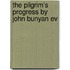 The Pilgrim's Progress By John Bunyan Ev