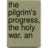 The Pilgrim's Progress, The Holy War, An